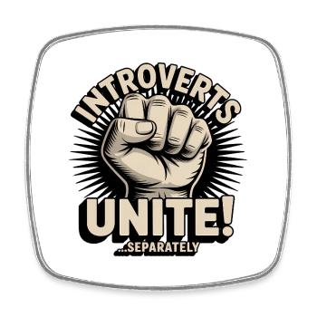 Introverts Unite, serparately - Introvert Tee - Square fridge magnet - white - Front