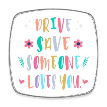 Drive carefully, someone loves you - Square fridge magnet - white - Front