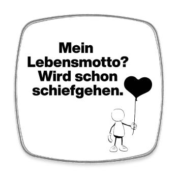 MEIN LEBENSMOTTO? WIRD SCHON SCHIEFGEHEN!​ - Viereckiger Kühlschrankmagnet - Weiß - Vorne