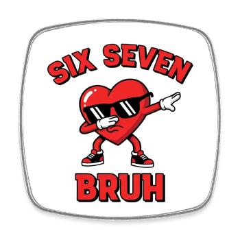 Six Seven Bruh – Funny Meme Saying - Square fridge magnet - white - Front