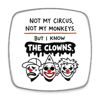 Not My Circus Not My Monkeys Statement - Square fridge magnet - white - Front