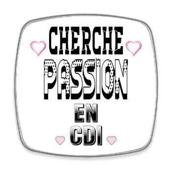 Cherche Passion en CDI - Magnet carré - blanc - Devant