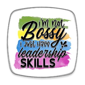 I'm not bosses, I've got leadership skills - Square fridge magnet - white - Front
