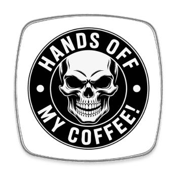 Hands Off My Coffee Skull - Viereckiger Kühlschrankmagnet - Weiß - Vorne
