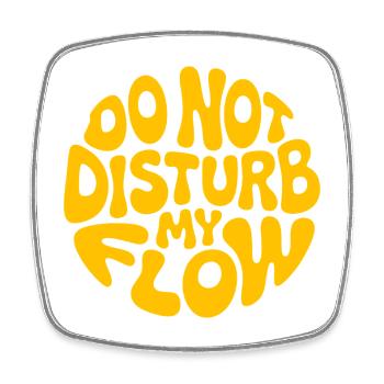 do not disturb my flow yellow branded - Square fridge magnet - white - Front
