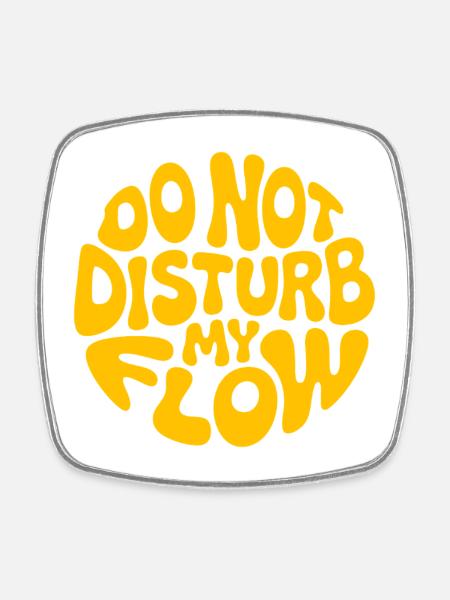do not disturb my flow yellow branded - Square fridge magnet - white