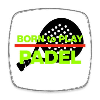 BORN TO PADEL! SMASH IT, PADEL ADDICTED - Square fridge magnet - white - Front
