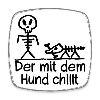 The One Chilling With The Dog Dog Owner Skeleton Humor - Square fridge magnet - white - Front