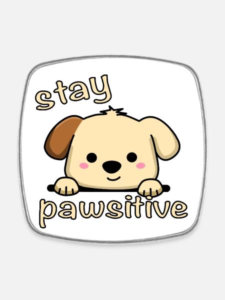 stay pawsitive - Square fridge magnet - white