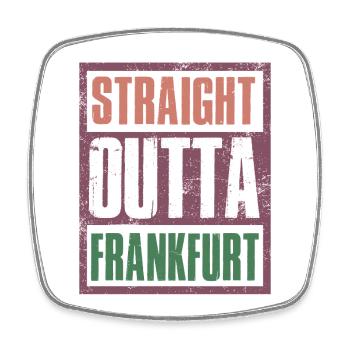 Straight Outta Frankfurt - Square fridge magnet - white - Front