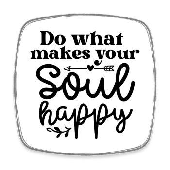 Do what makes your soul happy - Magnet carré - blanc - Devant