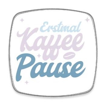 Erstmal Kaffee Pause - Viereckiger Kühlschrankmagnet - Weiß - Vorne