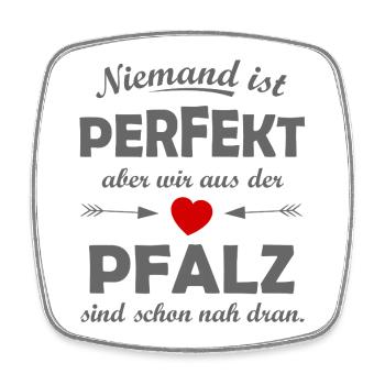 Pfälzer Stolz: Niemand ist perfekt - Viereckiger Kühlschrankmagnet - Weiß - Vorne