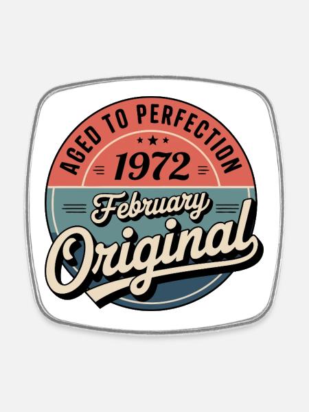 Birthday 1972 February 1972 born in February 1972 - Square fridge magnet - white