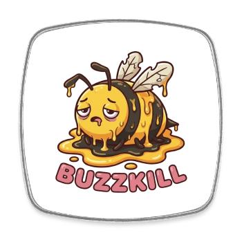 Don't Be A Buzzkill - Funny Bee Design - Square fridge magnet - white - Front