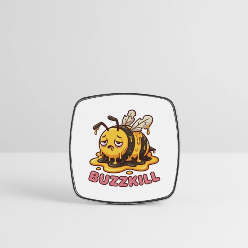 Don't Be A Buzzkill - Funny Bee Design Square fridge magnet