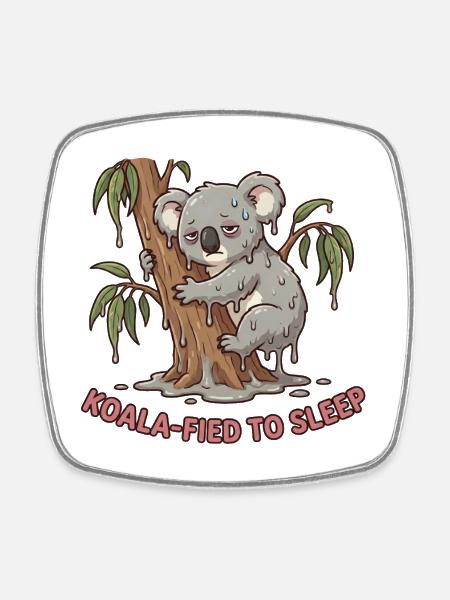 Koala-fied To Sleep Kawaii Koala - Square fridge magnet - white