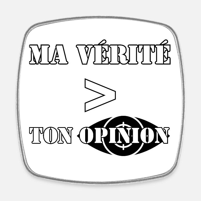 MY TRUTH > YOUR OPINION - Square fridge magnet - white