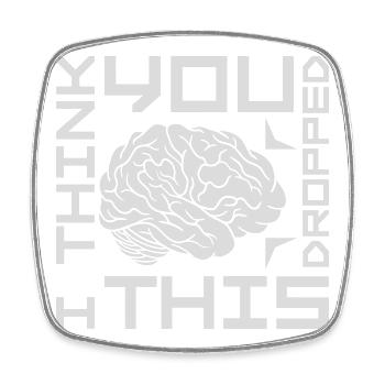 Je crois que tu as laissé tomber ton humour sarcastique, c’est le cerveau - Magnet carré - blanc - Devant