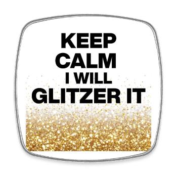 KEEP CALM, I WILL GLITZER IT! DIY Queens, Positive - Viereckiger Kühlschrankmagnet - Weiß - Vorne