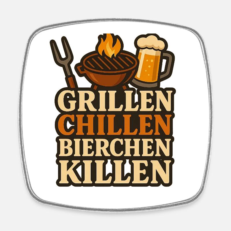 Grilling, chilling and then killing beers - Square fridge magnet - white