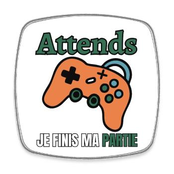 Attends Je Finis Ma Partie - Magnet carré - blanc - Devant