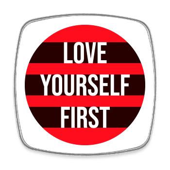 Love Yourself First Self-Love Self-Care - Square fridge magnet - white - Front