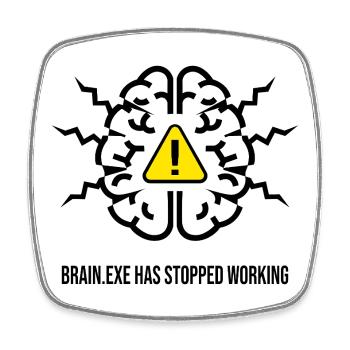 BRAIN.EXE HAT AUFGEHÖRT ZU FUNKTIONIEREN - Gehirnversagen NEIN - Viereckiger Kühlschrankmagnet - Weiß - Vorne