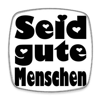 seid gute menschen - Viereckiger Kühlschrankmagnet - Weiß - Vorne