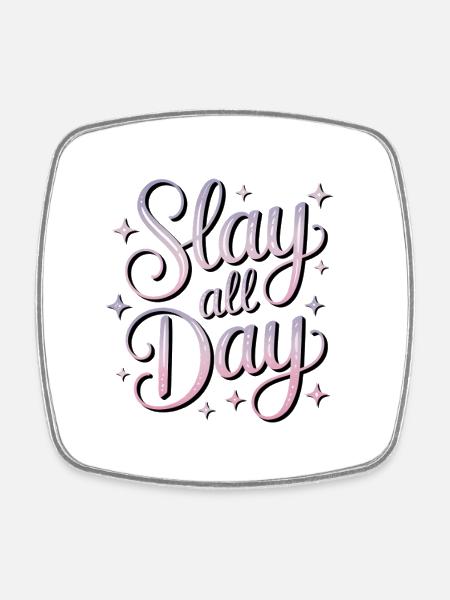 Slay All Day - Square fridge magnet - white
