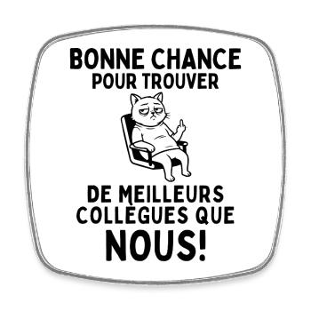Bonne chance à nos meilleurs collègues - Magnet carré - blanc - Devant