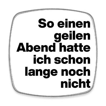 SO GEILEN ABEND HATTE ICH LANGE NICHT, PARTY 🍻 - Viereckiger Kühlschrankmagnet - Weiß - Vorne
