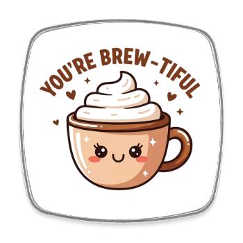You're Brew-tiful – Coffee Pun - Square fridge magnet - white - Front