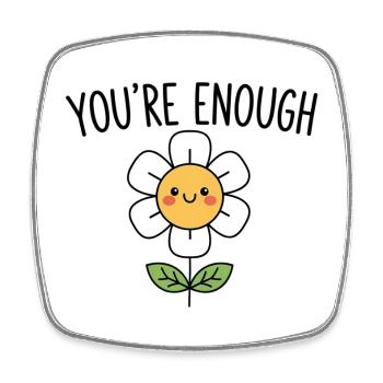 You're Enough – Positive Affirmation - Square fridge magnet - white - Front
