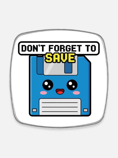 Dont Forget To Save - Square fridge magnet - white