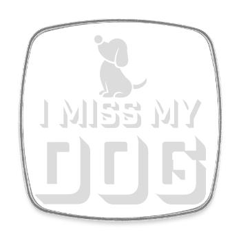 I Miss My Dog Hundeliebhaber Hunde Liebe Witz Logo - Viereckiger Kühlschrankmagnet - Weiß - Vorne