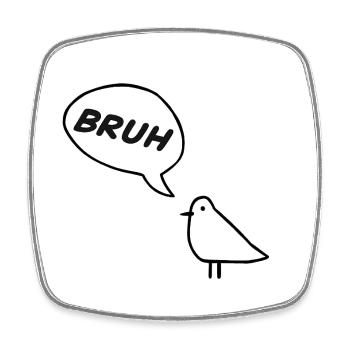 Ein frecher Vogel, der BRUH! - Viereckiger Kühlschrankmagnet - Weiß - Vorne