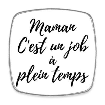 Maman, c'est un job à plein temps - Magnet carré - blanc - Devant