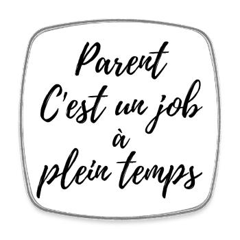 Parent, c'est un job à plein temps - Magnet carré - blanc - Devant