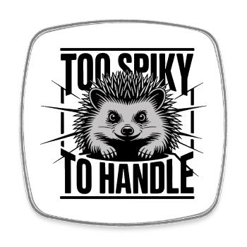 Too spiky to handle - Viereckiger Kühlschrankmagnet - Weiß - Vorne