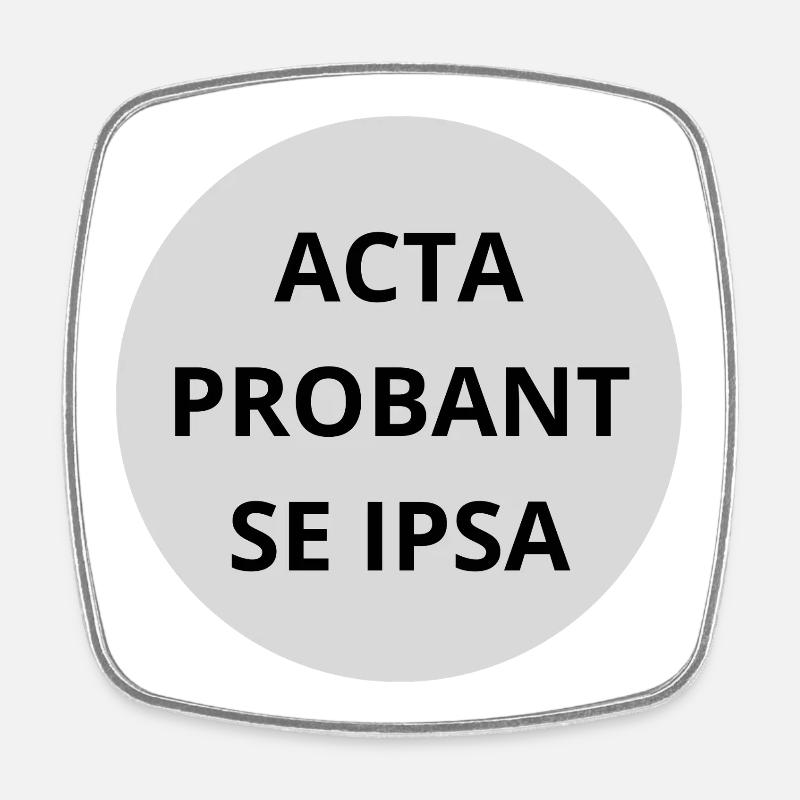 Acta probant se ipsa - Magnet carré - blanc