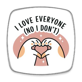 Love Everyone (No I Don't) - Square fridge magnet - white - Front