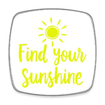 Find Your Sunshine Positive Statement with Sun - Square fridge magnet - white - Front