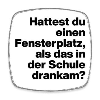 HATTEST DU EINEN FENSTERPLATZ? SARKASMUS, FRECH - Viereckiger Kühlschrankmagnet - Weiß - Vorne