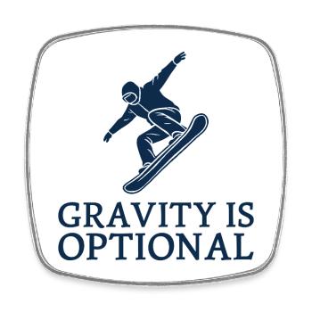 Gravity is optional Snowboarder Winter Sports Fun - Square fridge magnet - white - Front