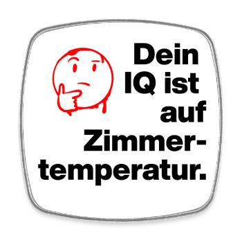 YOUR IQ IS AT ROOM TEMPERATURE. SARCASM CHEEKY - Square fridge magnet - white - Front