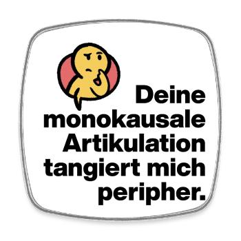 DEINE MONOKAUSALE ARTICULATION, DUMM SARKASMUS - Viereckiger Kühlschrankmagnet - Weiß - Vorne