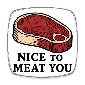 Nice to Meat You Steak Design - Square fridge magnet - white - Front