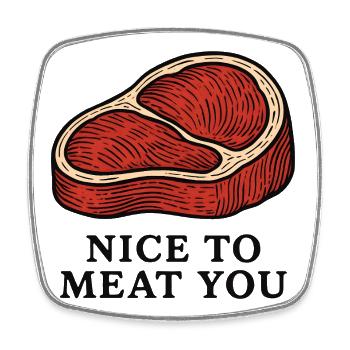 Nice to Meat You Steak Design - Viereckiger Kühlschrankmagnet - Weiß - Vorne