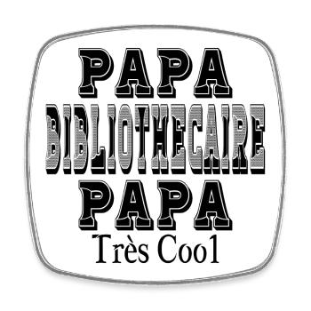 Papa Bibliothécaire Papa Très Cool - Magnet carré - blanc - Devant
